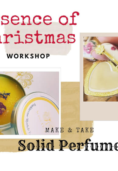 Essence of Christmas - Make and Take Solid Perfume Workshop
