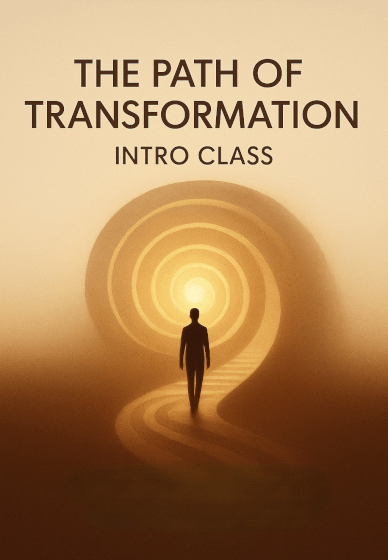 The Path of Transformation: Intro Class
