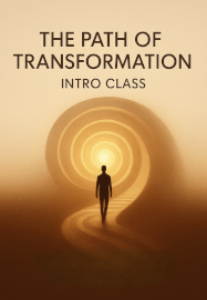 The Path of Transformation: Intro Class
