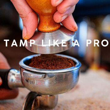 Tamp like a pro