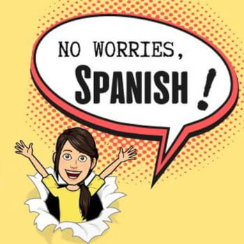 No Worries Spanish!