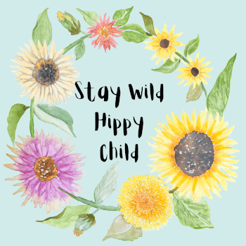 Stay Wild Hippy Child, drawing teacher