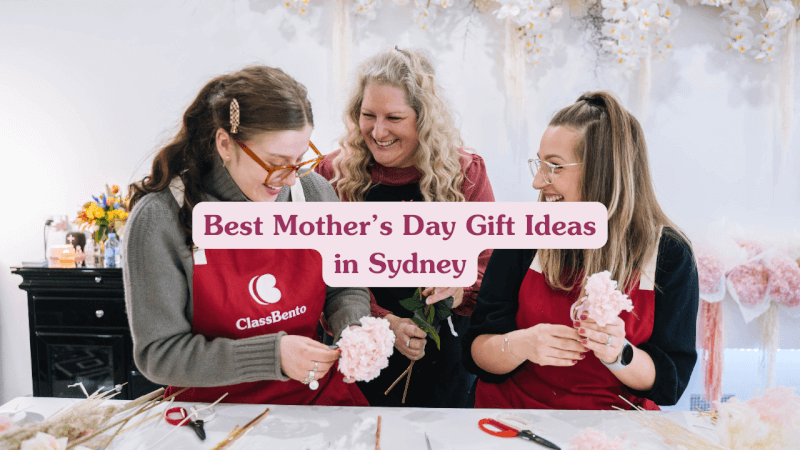 Best Mothers Day Gift Ideas In Sydney