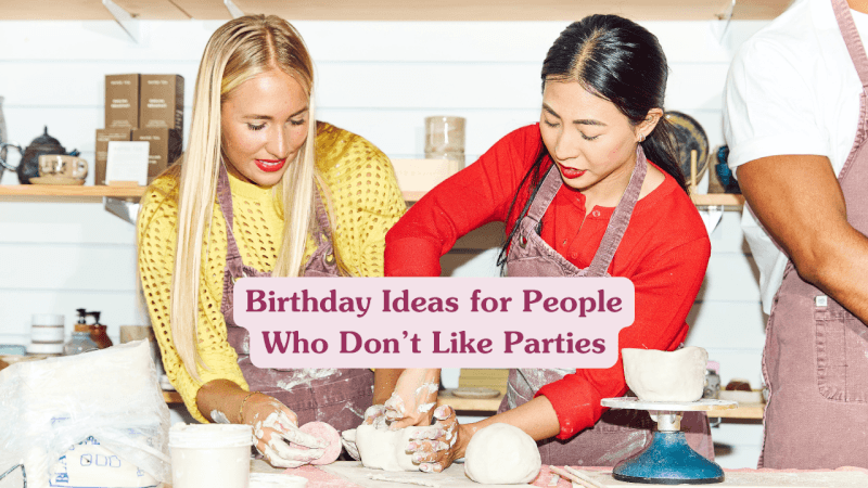 Birthday Ideas Non Partiers