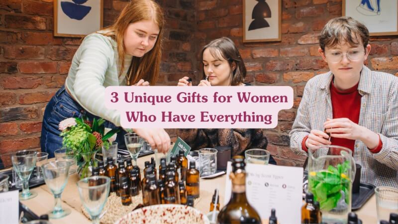 Unique Gifts For Women Have Everything